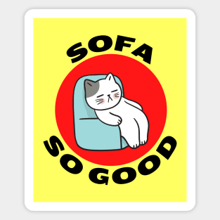 Sofa So Good | Sofa Pun Magnet